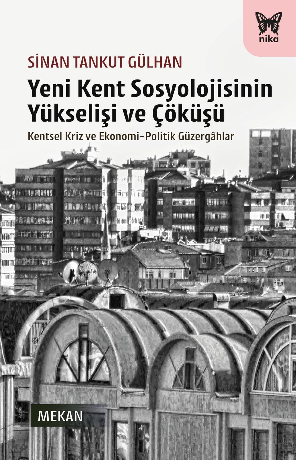 Yeni Kent Sosyolojisinin Yükselişi ve Çöküşü